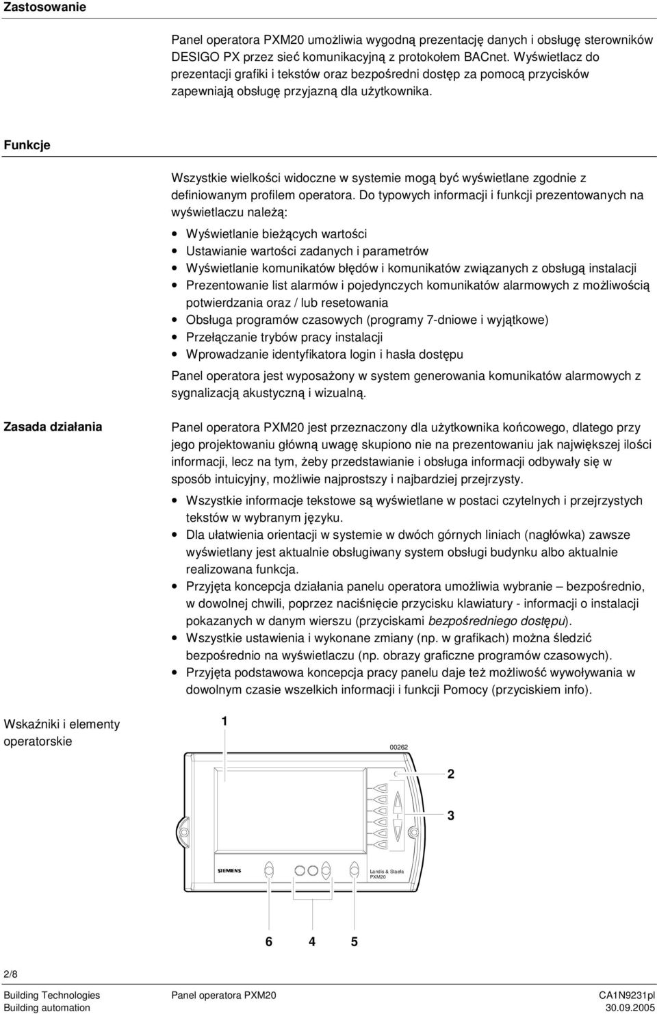 Funkcje Wszystkie wielkoci widoczne w systemie mog by wywietlane zgodnie z definiowanym profilem operatora.