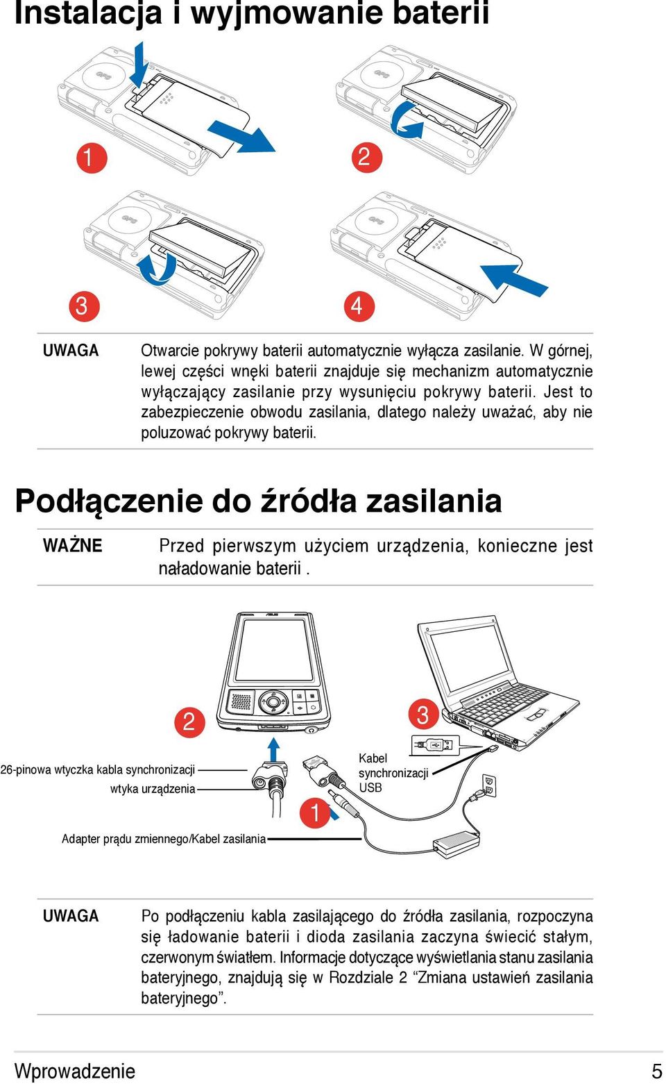 Jest to zabezpieczenie obwodu zasilania, dlatego należy uważać, aby nie poluzować pokrywy baterii.
