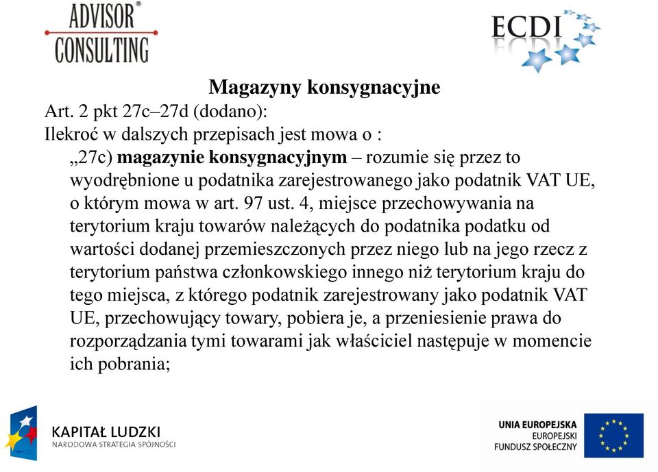 podatnik VAT UE, o którym mowa w art. 97 ust.