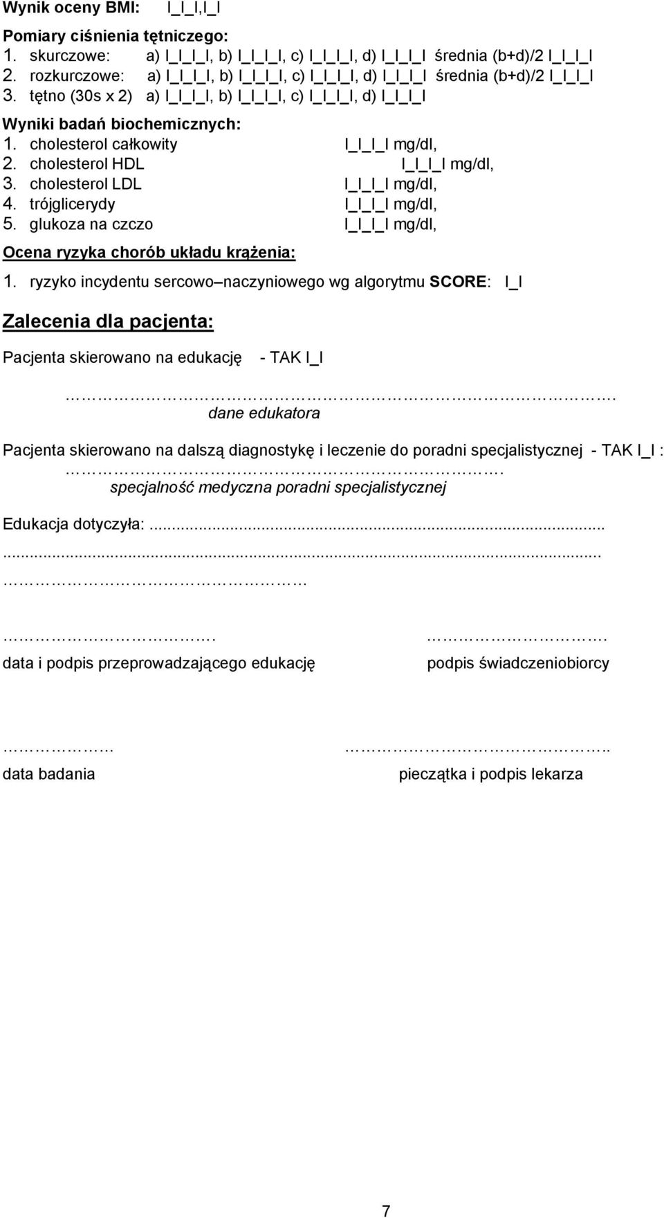 cholesterol całkowity I_I_I_I mg/dl, 2. cholesterol HDL I_I_I_I mg/dl, 3. cholesterol LDL I_I_I_I mg/dl, 4. trójglicerydy I_I_I_I mg/dl, 5.