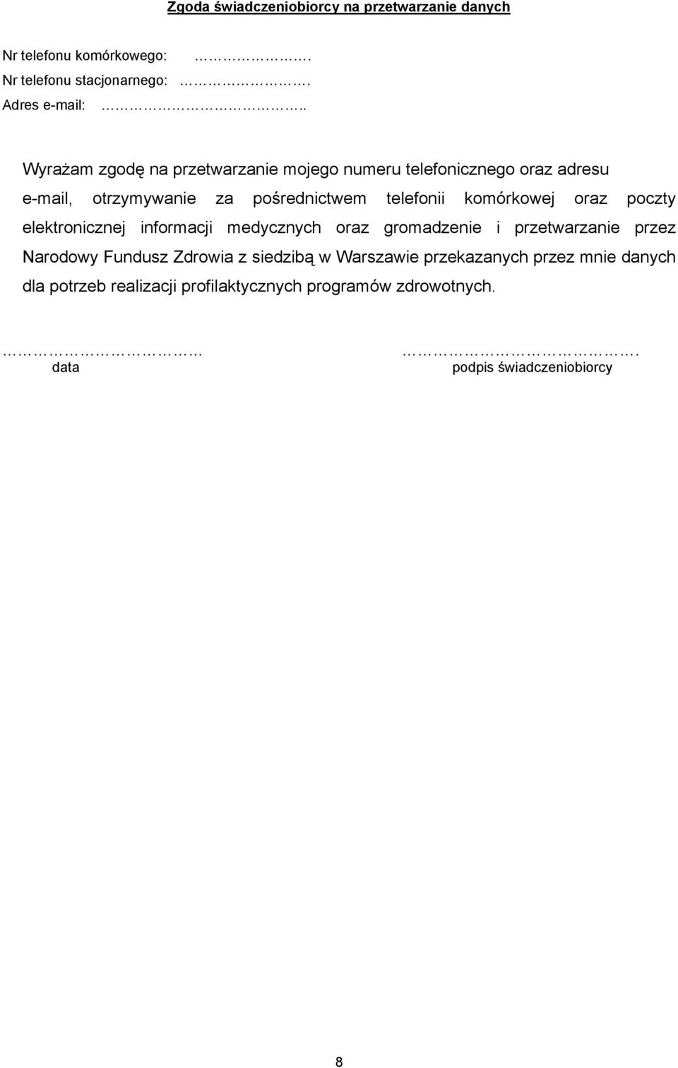 komórkowej oraz poczty elektronicznej informacji medycznych oraz gromadzenie i przetwarzanie przez Narodowy Fundusz Zdrowia z