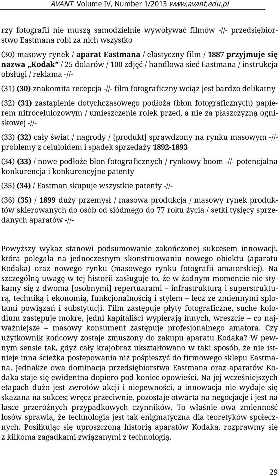 25 dolarów / 100 zdjęć / handlowa sieć Eastmana / instrukcja obsługi / reklama -//- (31) (30) znakomita recepcja -//- film fotograficzny wciąż jest bardzo delikatny (32) (31) zastąpienie