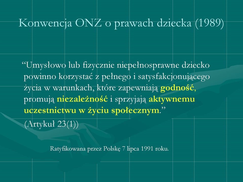 które zapewniają godność, promują niezależność i sprzyjają aktywnemu