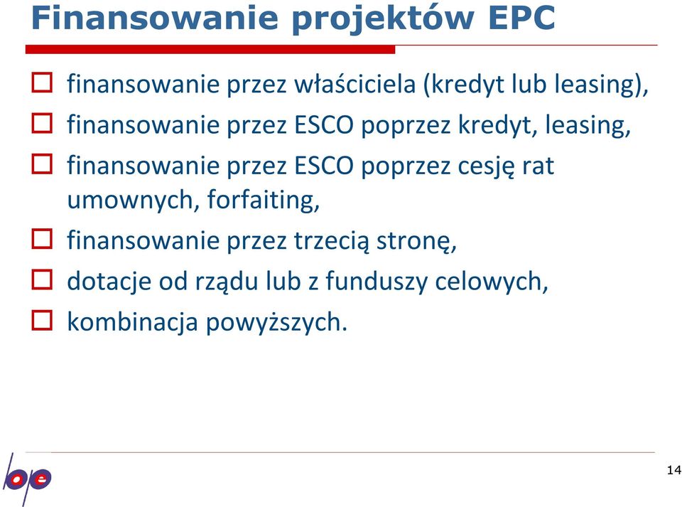 przez ESCO poprzez cesję rat umownych, forfaiting, finansowanie przez