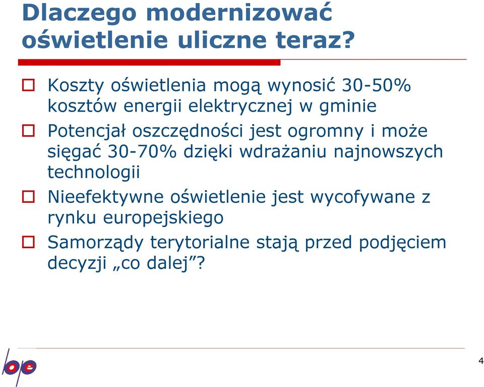 oszczędności jest ogromny i może sięgać 30-70% dzięki wdrażaniu najnowszych technologii