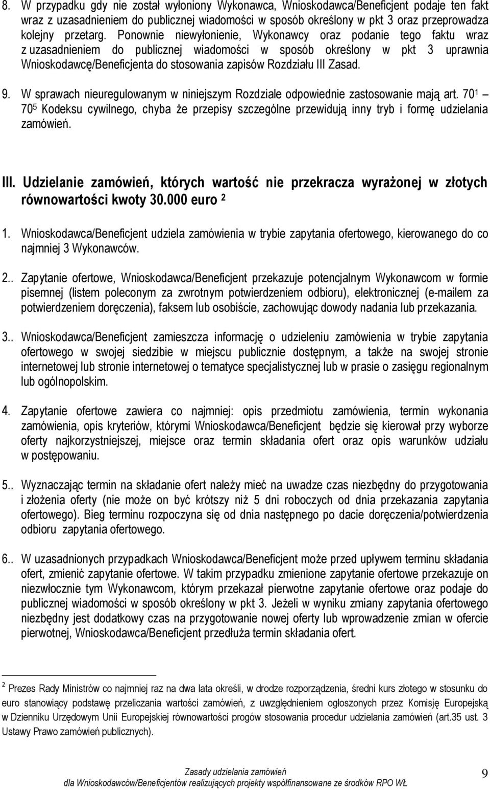 III Zasad. 9. W sprawach nieuregulowanym w niniejszym Rozdziale odpowiednie zastosowanie mają art.