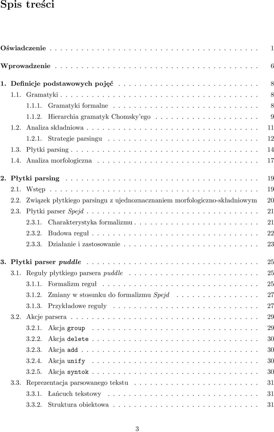 2.1. Strategie parsingu............................. 12 1.3. Płytki parsing.................................... 14 1.4. Analiza morfologiczna............................... 17 2. Płytki parsing..................................... 19 2.
