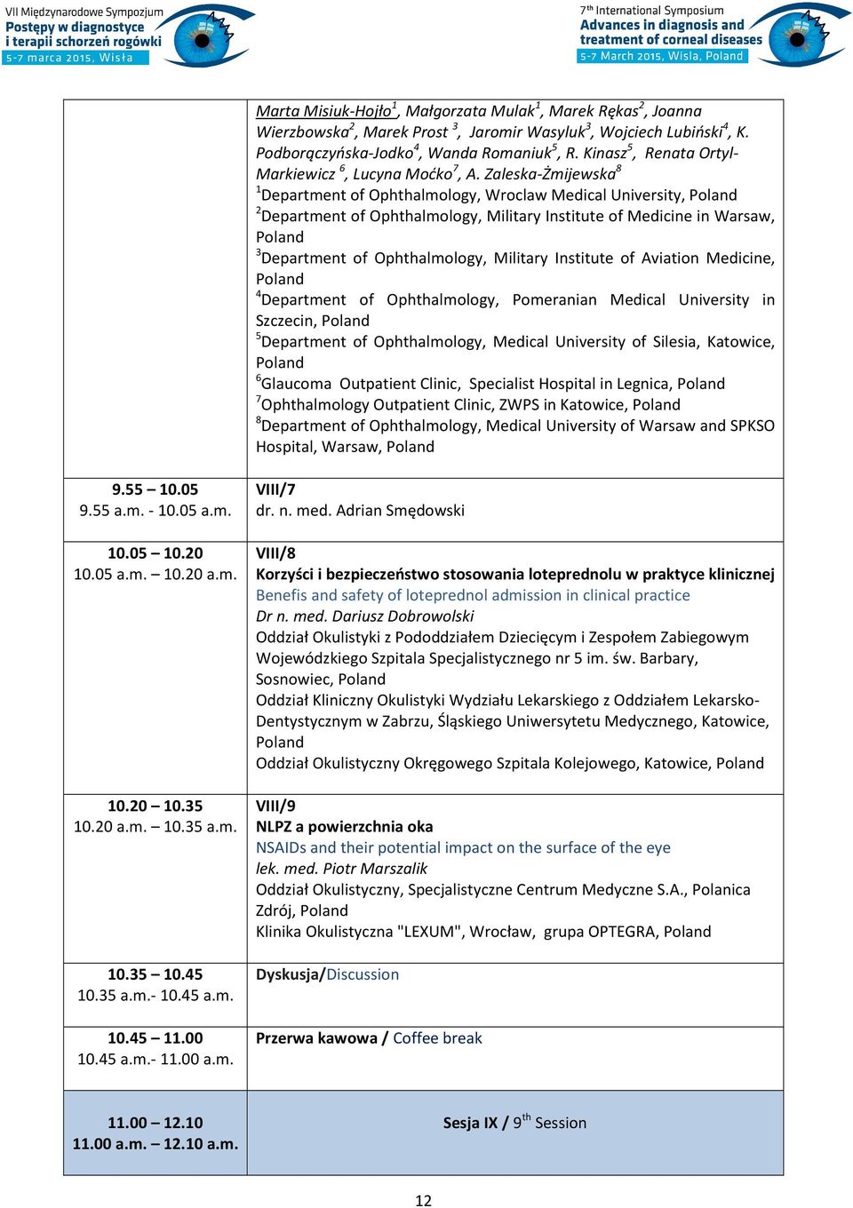Zaleska-Żmijewska 8 1 Department of Ophthalmology, Wroclaw Medical University, 2 Department of Ophthalmology, Military Institute of Medicine in Warsaw, 3 Department of Ophthalmology, Military