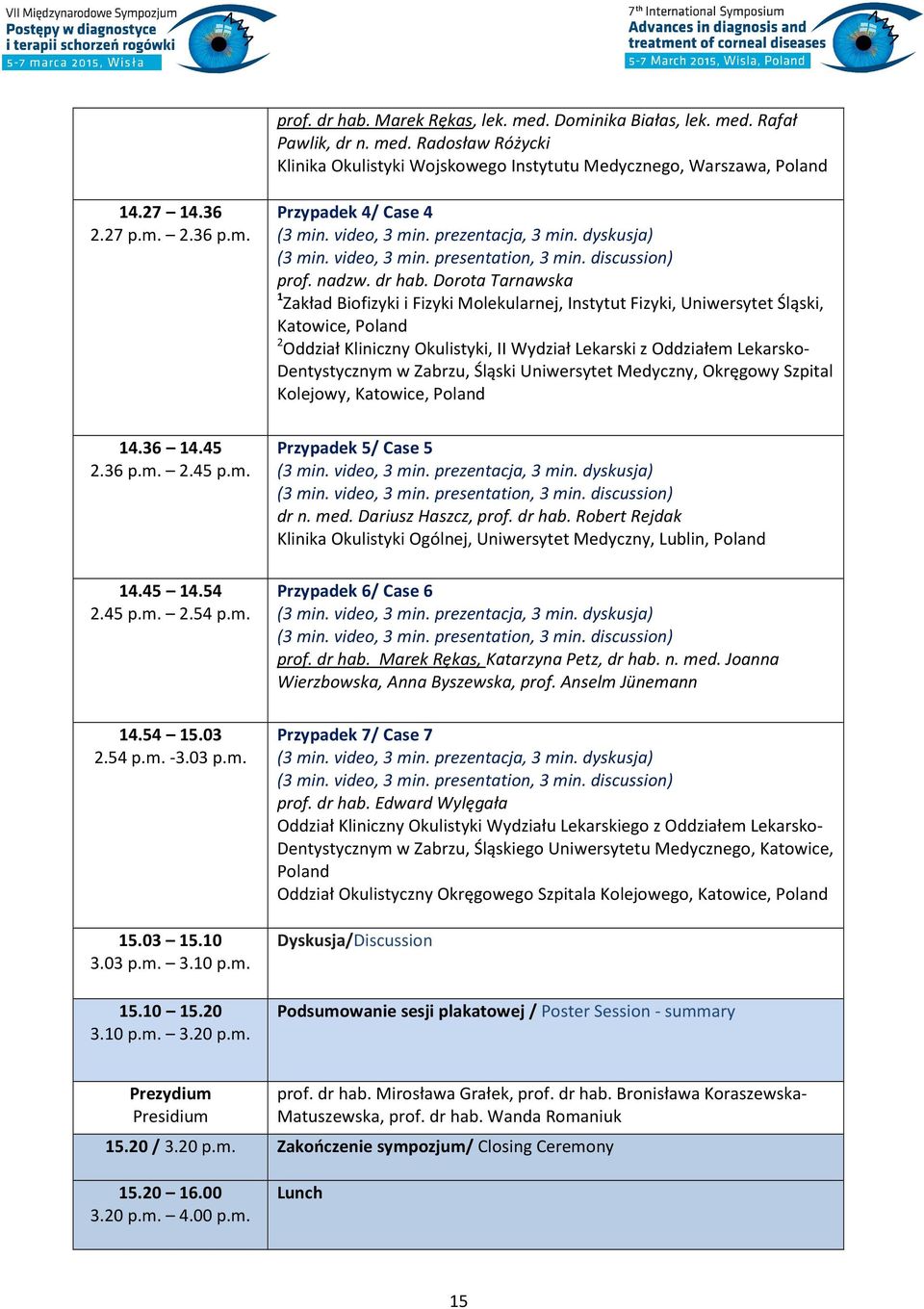prezentacja, 3 min. dyskusja) (3 min. video, 3 min. presentation, 3 min. discussion) prof. nadzw. dr hab.