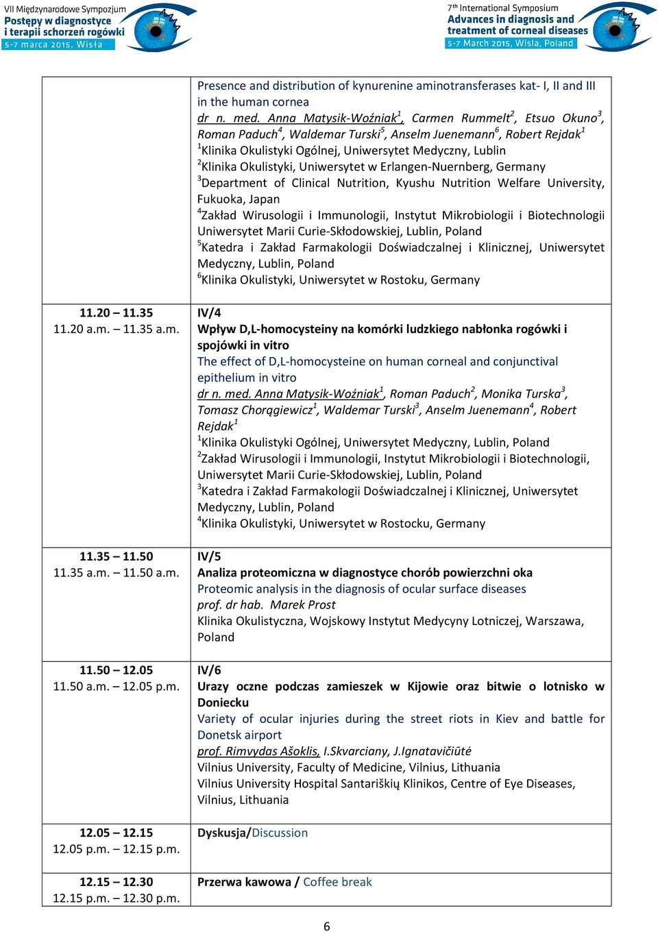 Okulistyki, Uniwersytet w Erlangen-Nuernberg, Germany 3 Department of Clinical Nutrition, Kyushu Nutrition Welfare University, Fukuoka, Japan 4 Zakład Wirusologii i Immunologii, Instytut