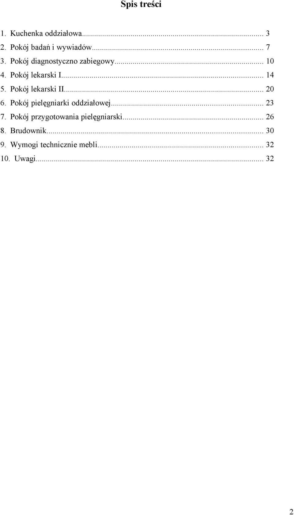 Pokój lekarski II... 0 6. Pokój pielęgniarki oddziałowej... 3 7.