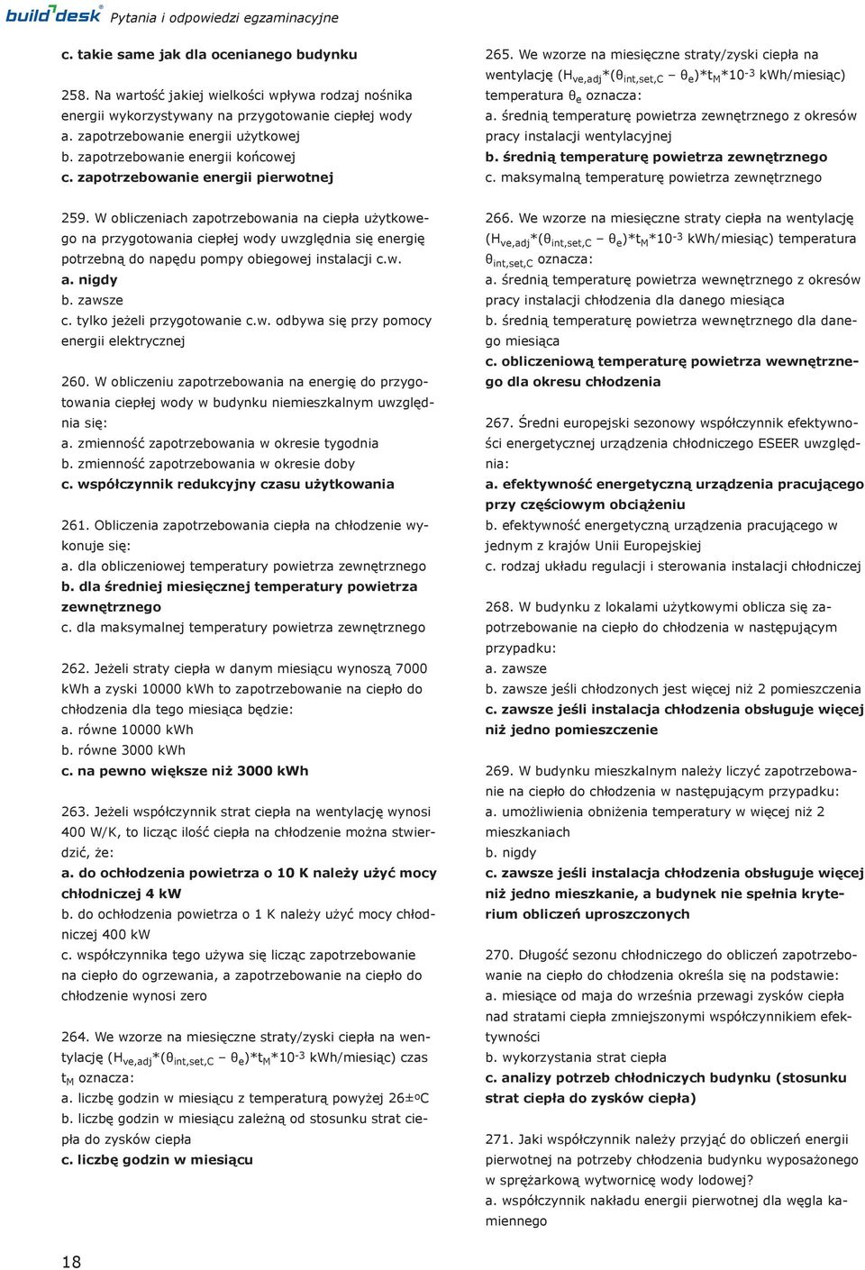 We wzorze na miesięczne straty/zyski ciepła na wentylację (H ve,adj *(θ int,set,c θ e )*t M *10-3 kwh/miesiąc) temperatura θ e oznacza: a.