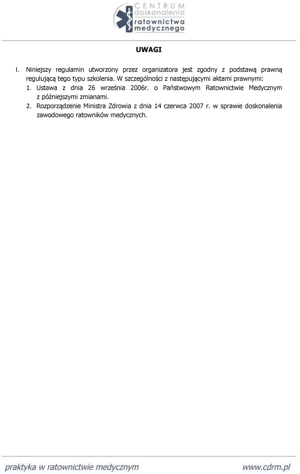 typu szkolenia. W szczególności z następującymi aktami prawnymi: 1.