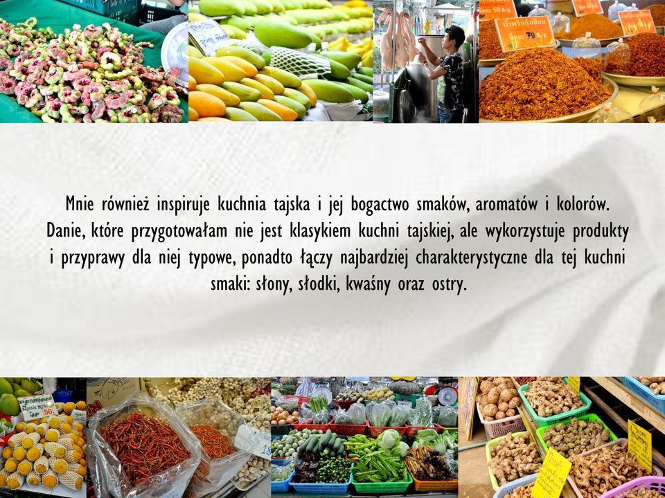 Danie, które przygotowałam nie jest klasykiem kuchni tajskiej, ale