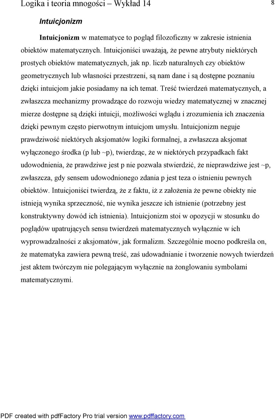 liczb naturalnych czy obiektów geometrycznych lub własności przestrzeni, są nam dane i są dostępne poznaniu dzięki intuicjom jakie posiadamy na ich temat.