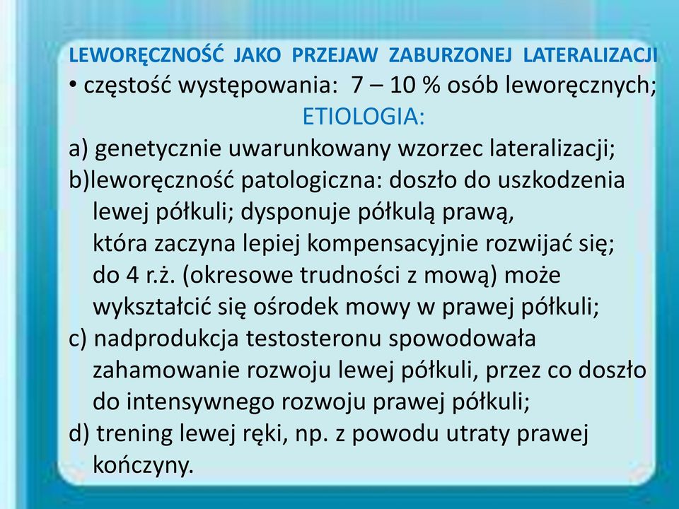 kompensacyjnie rozwijać się; do 4 r.ż.