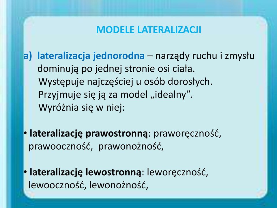 Przyjmuje się ją za model idealny.