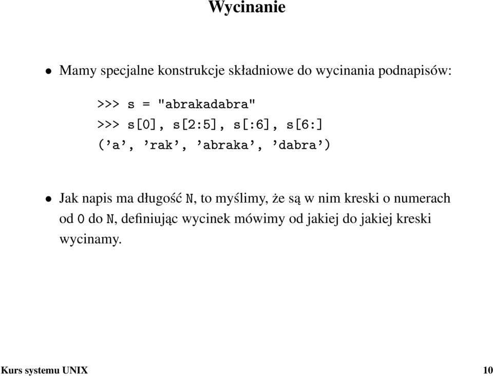 Jak napis ma długość N, to myślimy, że są w nim kreski o numerach od 0 do N,