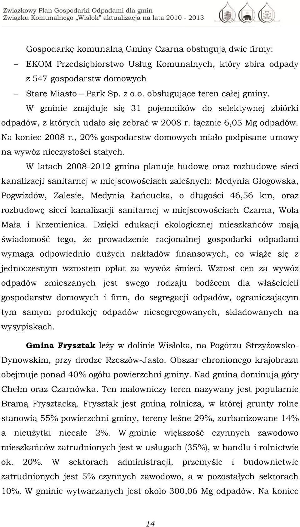 , 20% gospodarstw domowych miało podpisane umowy na wywóz nieczystości stałych.