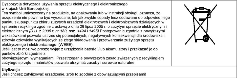 zbioru zuytych urzdze elektrycznych i elektronicznych dziaajcych w systemie recyklingu zgodnie z ustaw z dnia 29 lipca 2005 r. o zuytym sprzcie elektrycznym i elektronicznym {D.U. z 2005 r.