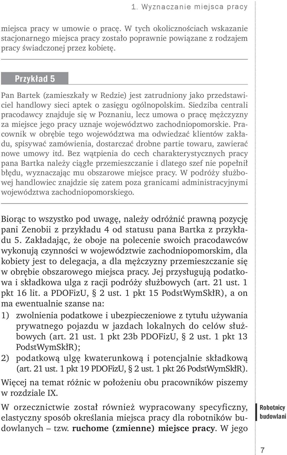 Siedziba centrali pracodawcy znajduje się w Poznaniu, lecz umowa o pracę mężczyzny za miejsce jego pracy uznaje województwo zachodniopomorskie.