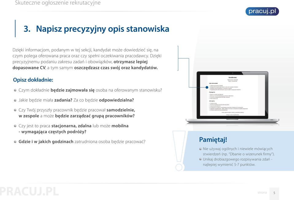 Opisz dokładnie: Czym dokładnie będzie zajmowała się osoba na oferowanym stanowisku? Jakie będzie miała zadania? Za co będzie odpowiedzialna?