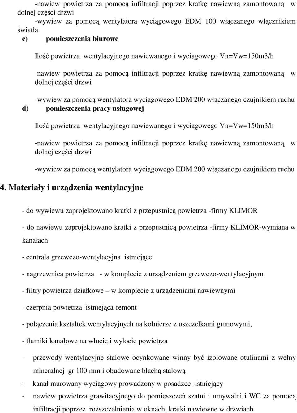 czujnikiem ruchu d) pomieszczenia pracy usługowej Ilość powietrza  czujnikiem ruchu 4.