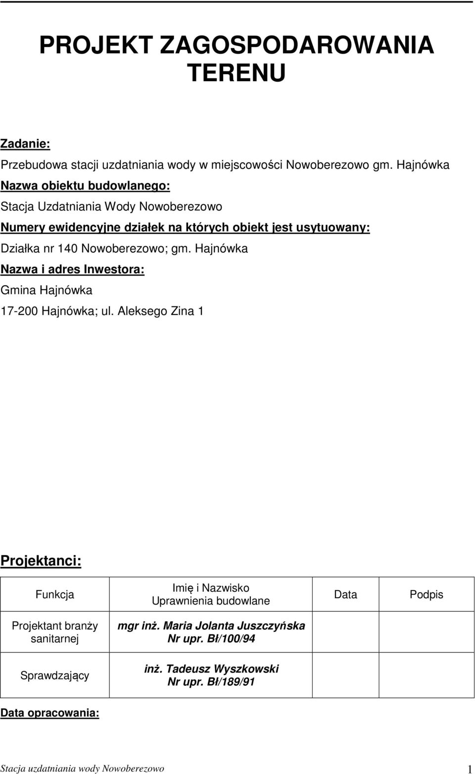 Nowoberezowo; gm. Hajnówka Nazwa i adres Inwestora: Gmina Hajnówka 17-200 Hajnówka; ul.