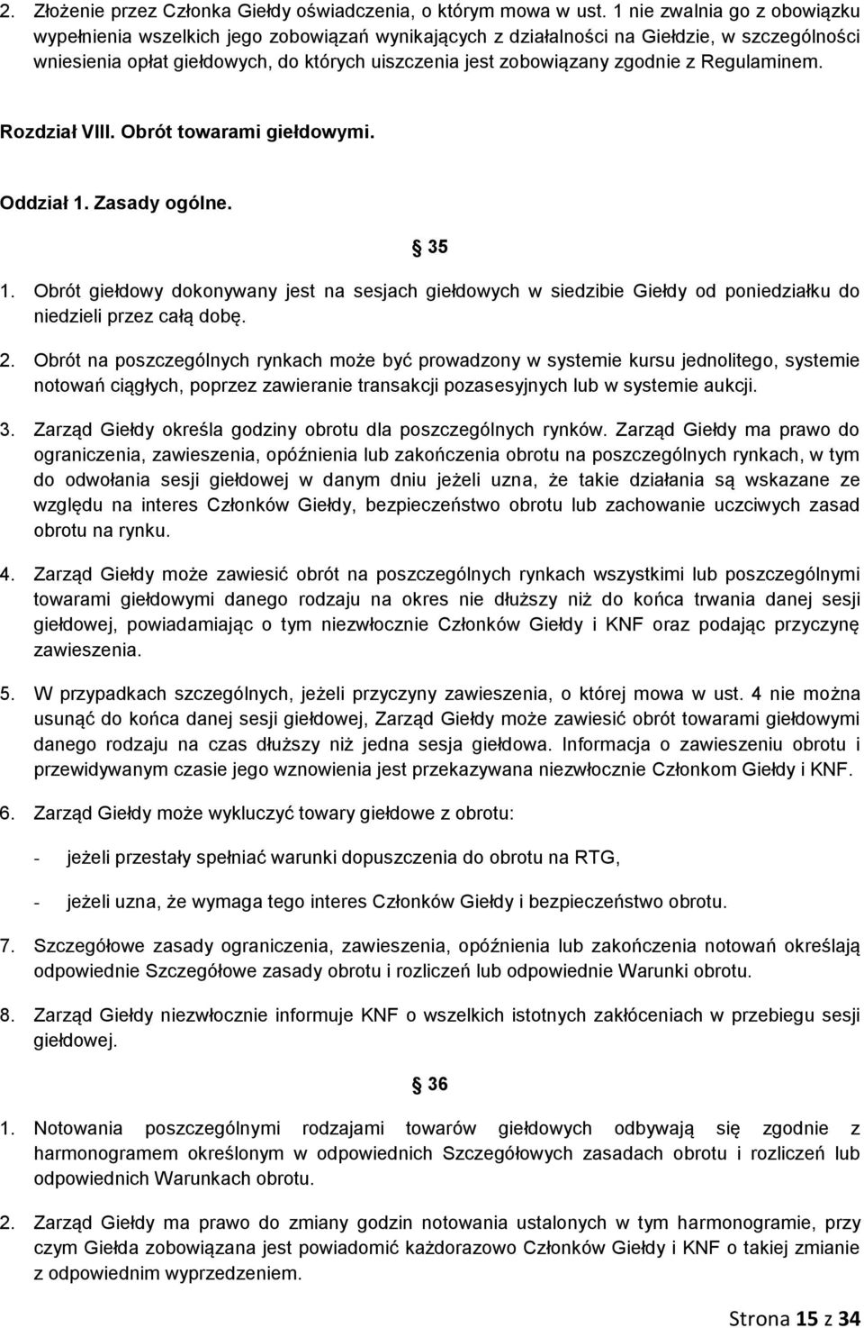 z Regulaminem. Rozdział VIII. Obrót towarami giełdowymi. Oddział 1. Zasady ogólne. 35 1.