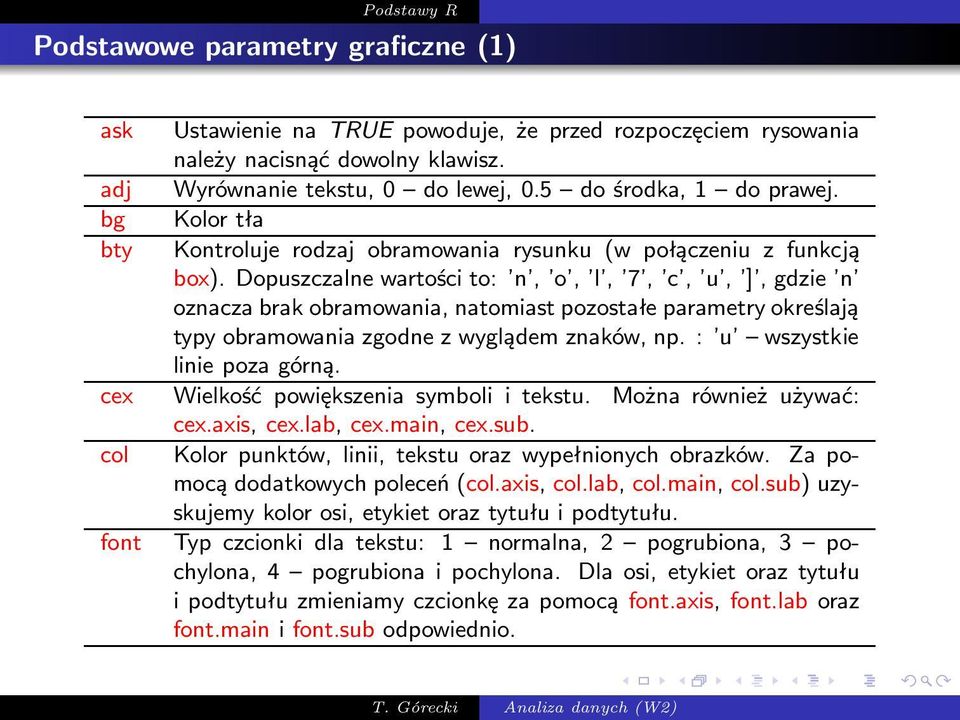 dopuszczalnewartościto: n, o, l, 7, c, u, ],gdzie n oznacza brak obramowania, natomiast pozostałe parametry określają typy obramowania zgodne z wyglądem znaków, np.: u wszystkie linie poza górną.