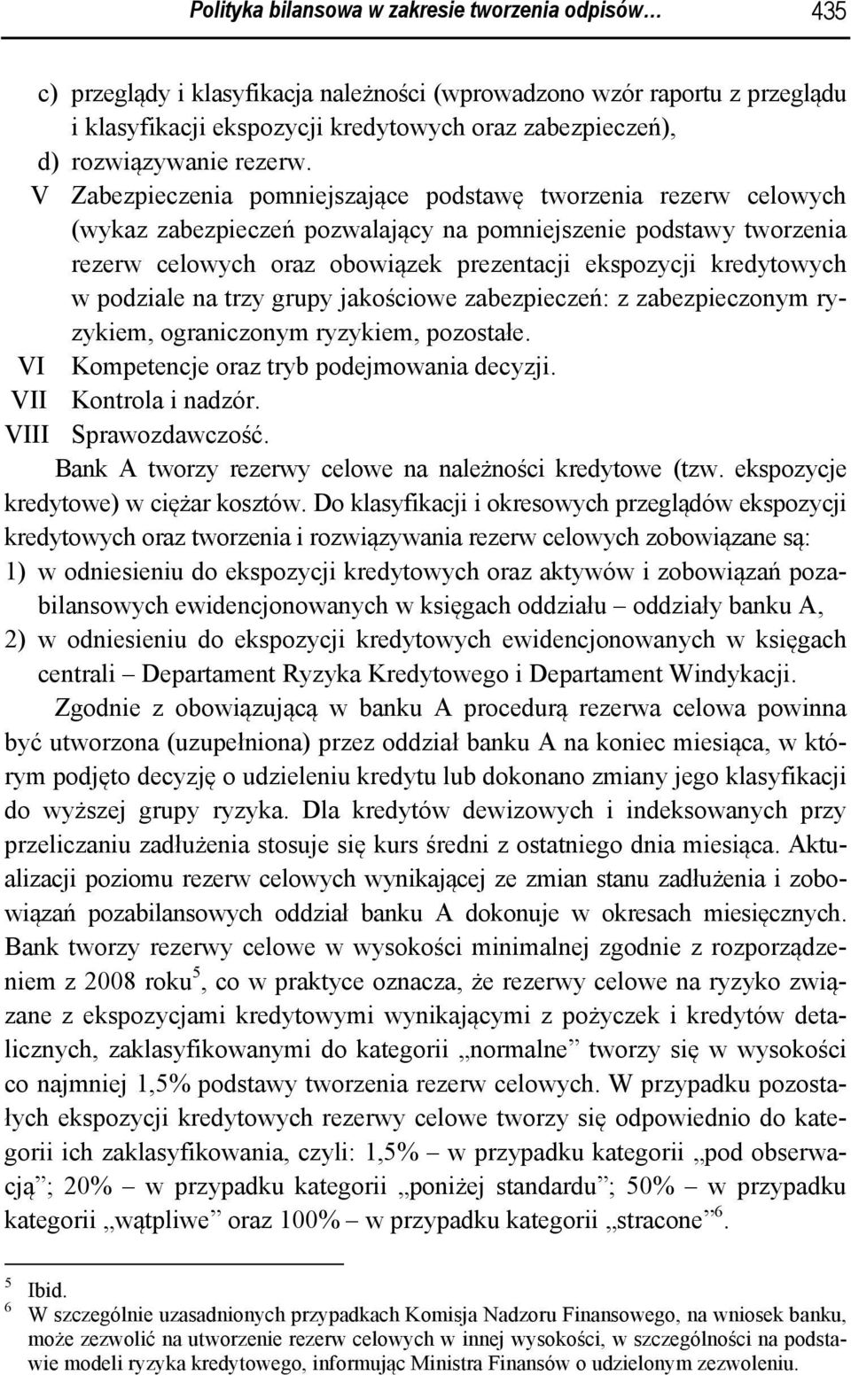 V Zabezpieczenia pomniejszające podstawę tworzenia rezerw celowych (wykaz zabezpieczeń pozwalający na pomniejszenie podstawy tworzenia rezerw celowych oraz obowiązek prezentacji ekspozycji