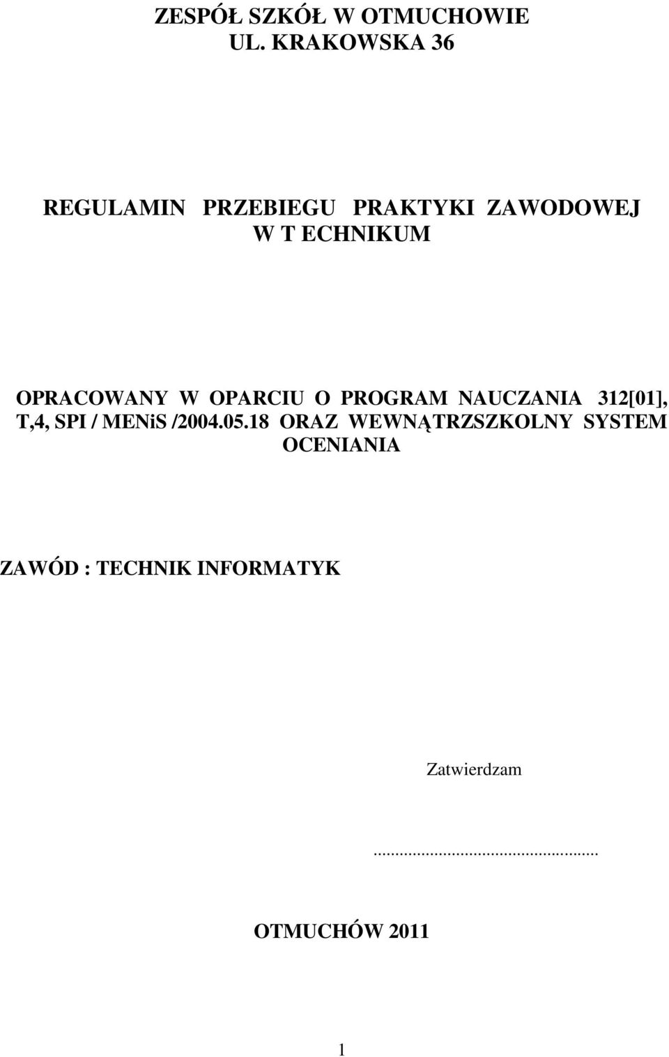 OPRACOWANY W OPARCIU O PROGRAM NAUCZANIA 312[01], T,4, SPI / MENiS