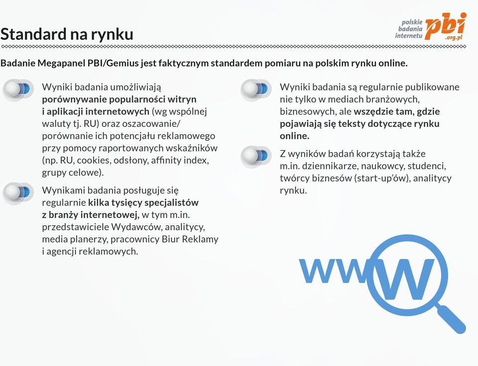 RU) oraz oszacowanie/ porównanie ich potencjału reklamowego przy pomocy raportowanych wskaźników (np. RU, cookies, odsłony, affinity index, grupy celowe).