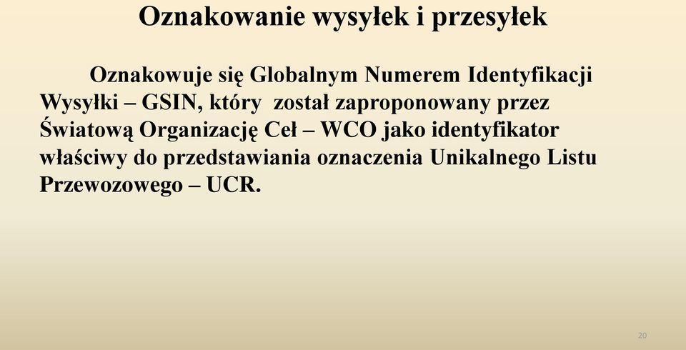 przez Światową Organizację Ceł WCO jako identyfikator właściwy