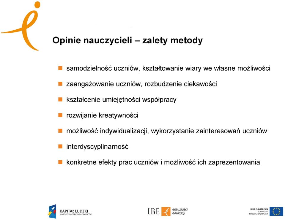 współpracy rozwijanie kreatywności możliwość indywidualizacji, wykorzystanie