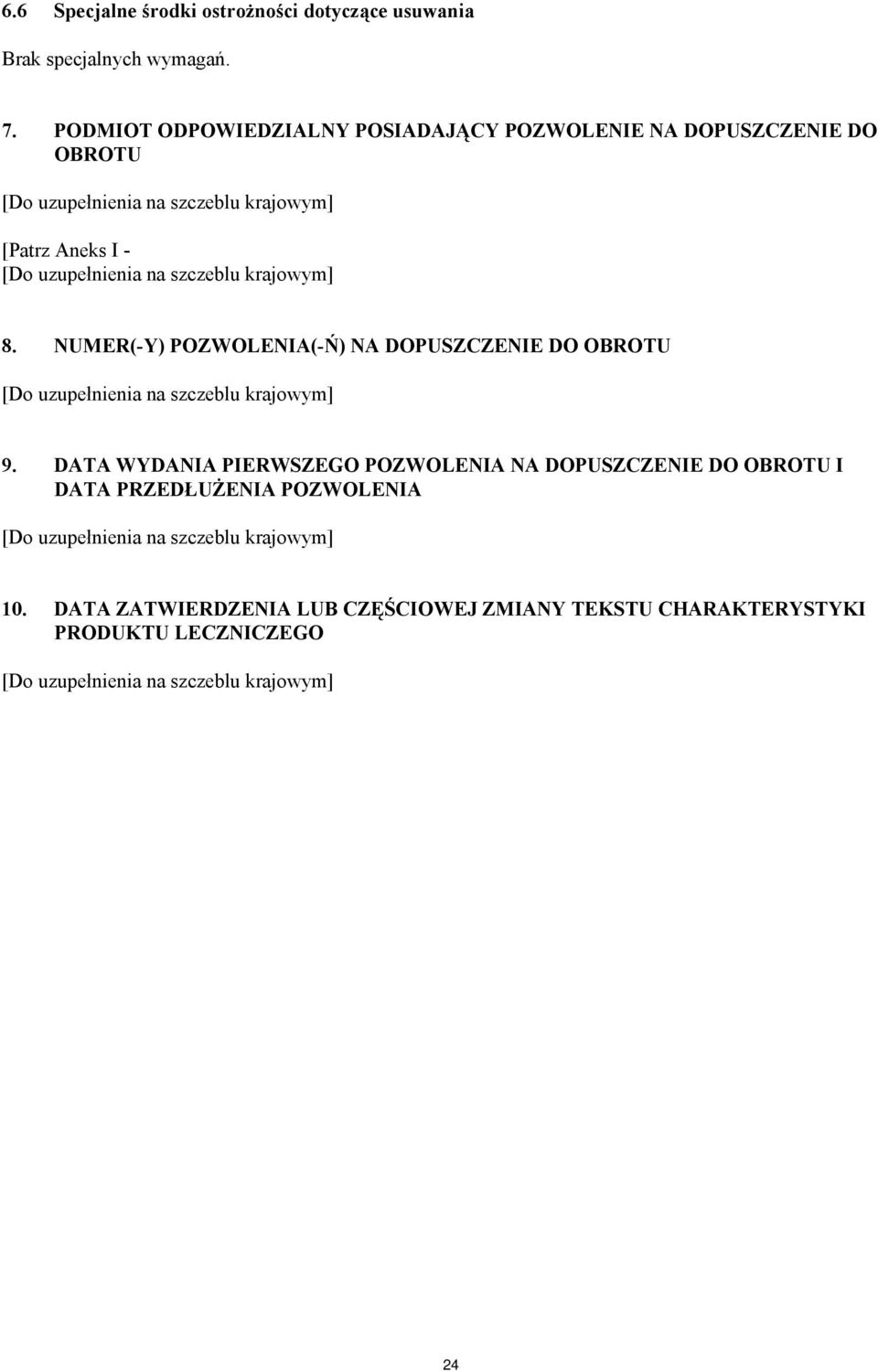 NUMER(-Y) POZWOLENIA(-Ń) NA DOPUSZCZENIE DO OBROTU 9.