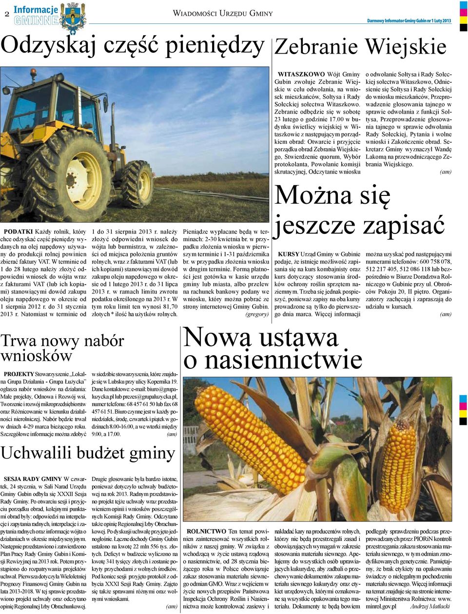 00 w budynku świetlicy wiejskiej w Witaszkowie z następującym porządkiem obrad: Otwarcie i przyjęcie porządku obrad Zebrania Wiejskiego, Stwierdzenie quorum, Wybór protokolanta, Powołanie komisji