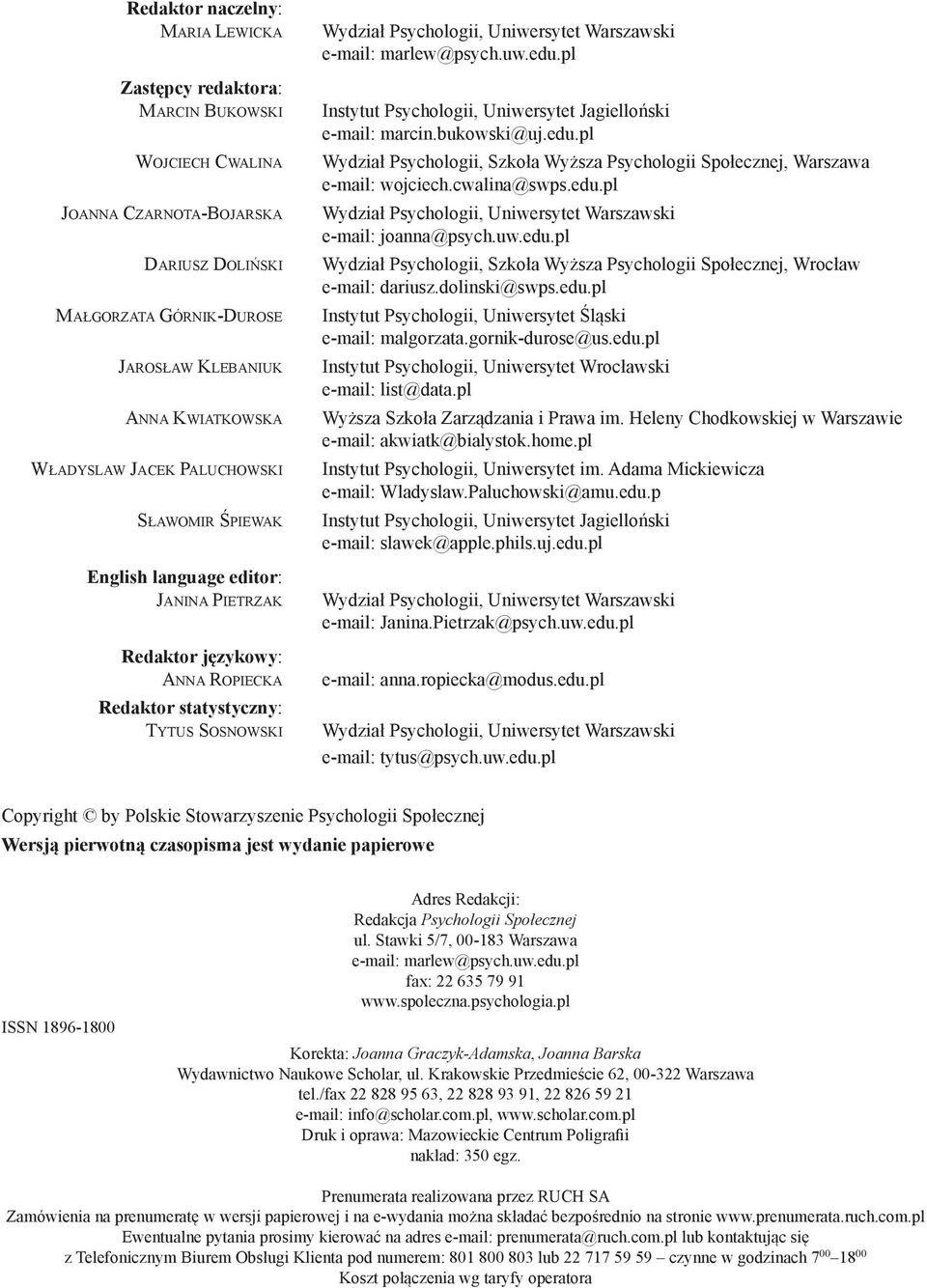 marlew@psych.uw.edu.pl Instytut Psychologii, Uniwersytet Jagielloński e-mail: marcin.bukowski@uj.edu.pl Wydział Psychologii, Szkoła Wyższa Psychologii Społecznej, Warszawa e-mail: wojciech.
