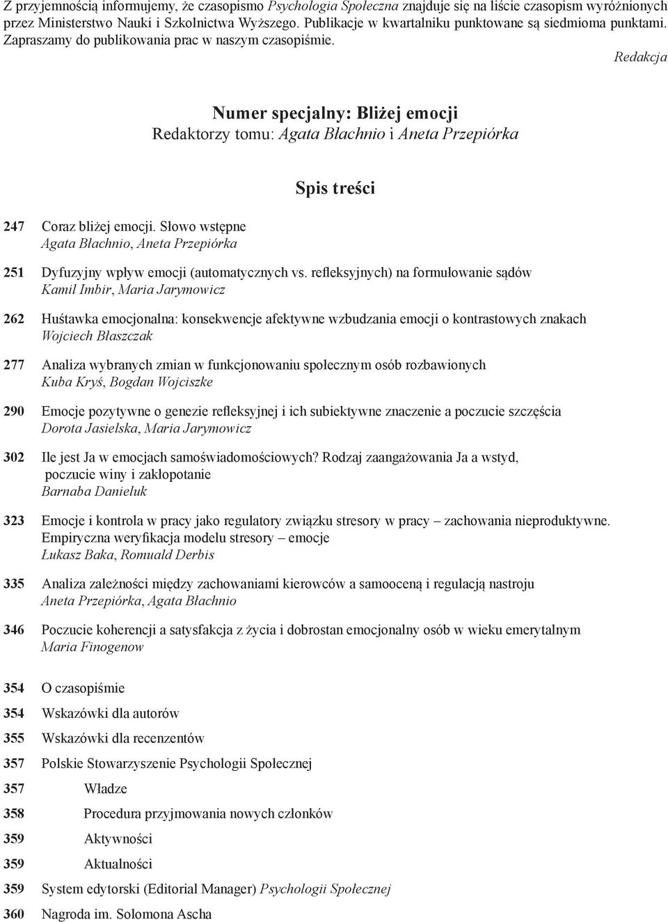 Redakcja Numer specjalny: Bliżej emocji Redaktorzy tomu: Agata Błachnio i Aneta Przepiórka 247 Coraz bliżej emocji.