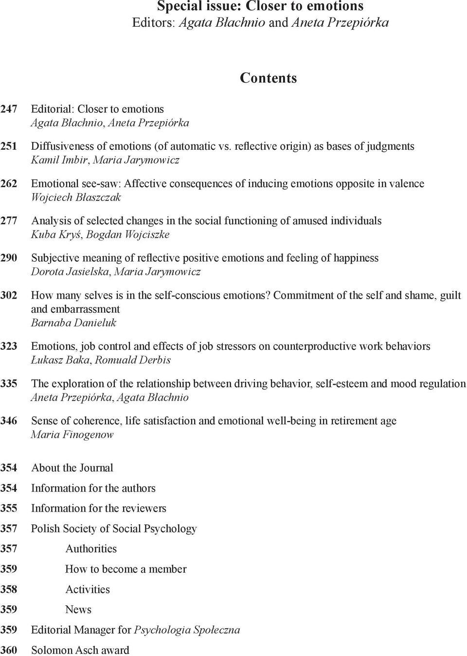 selected changes in the social functioning of amused individuals Kuba Kryś, Bogdan Wojciszke 290 Subjective meaning of reflective positive emotions and feeling of happiness Dorota Jasielska, Maria