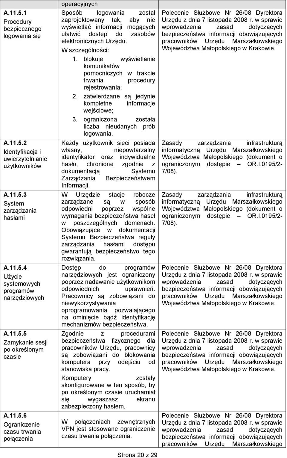 blokuje wyświetlanie komunikatów pomocniczych w trakcie trwania procedury rejestrowania; 2. zatwierdzane są jedynie kompletne informacje wejściowe; 3.