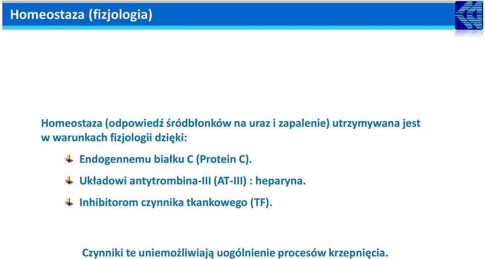 białku C (Protein C). Układowi antytrombina-iii (AT-III) : heparyna.