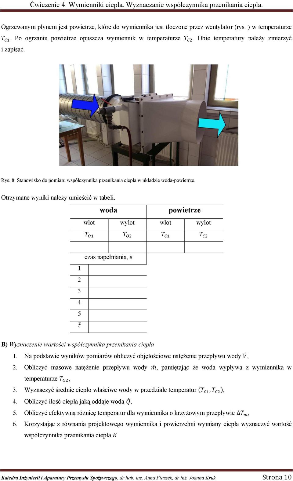 woda powietrze wlot wylot wlot wylot :) :. ;) ;. 2 3 4 5 kl czas napełniania, s B) Wyznaczenie wartości współczynnika przenikania ciepła.