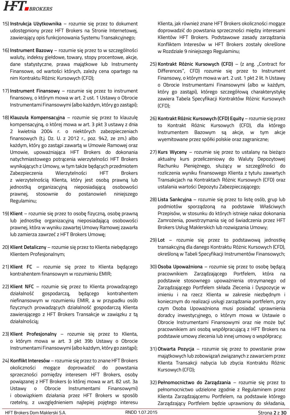 Kontraktu Różnic Kursowych (CFD); 17) Instrument Finansowy rozumie się przez to instrument finansowy, o którym mowa w art. 2 ust.