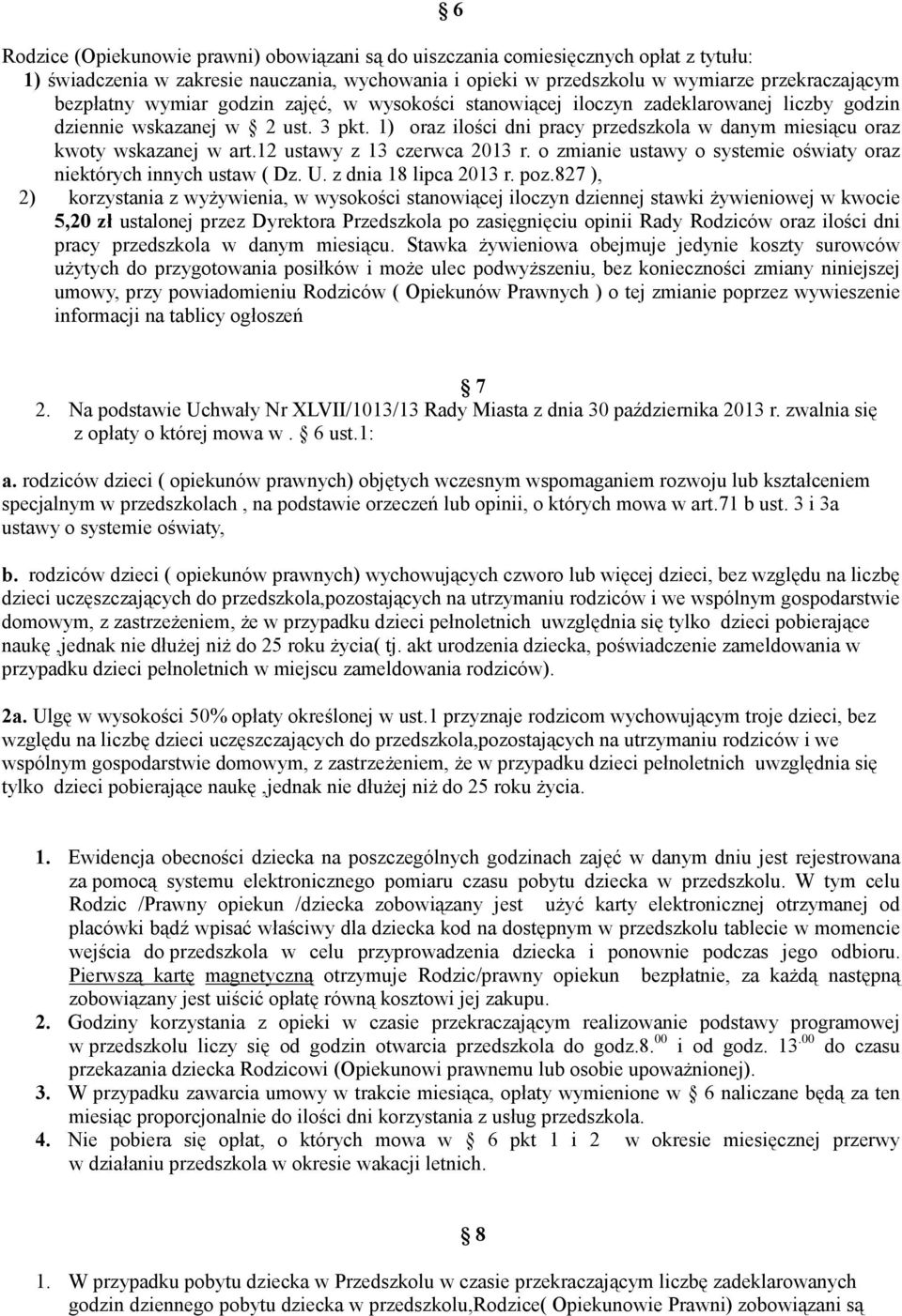 12 ustawy z 13 czerwca 2013 r. o zmianie ustawy o systemie oświaty oraz niektórych innych ustaw ( Dz. U. z dnia 18 lipca 2013 r. poz.