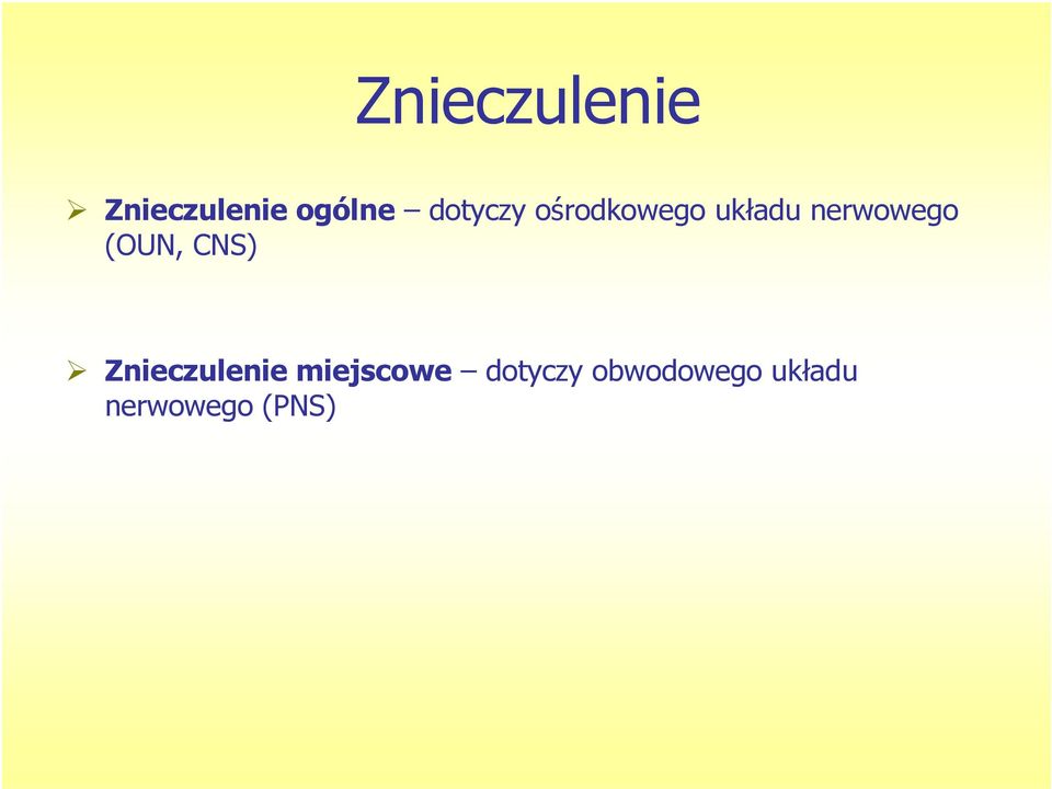 (OUN, CNS) Znieczulenie miejscowe