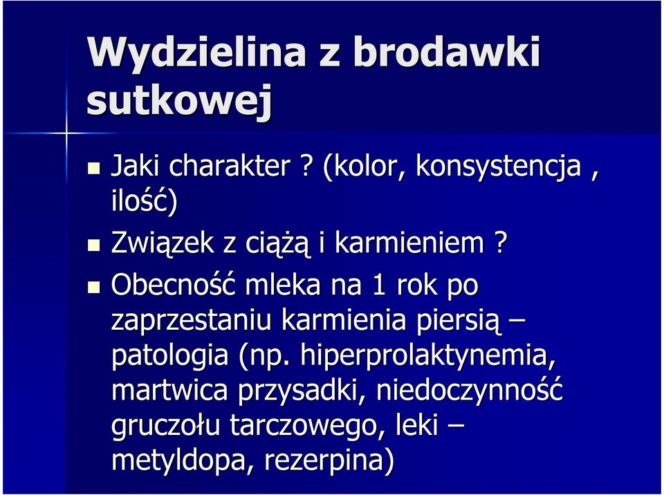 Obecność mleka na 1 rok po zaprzestaniu karmienia piersią patologia