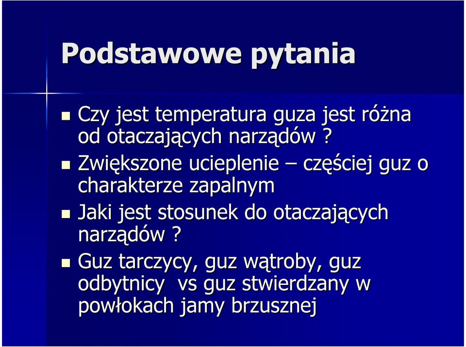 Zwiększone ucieplenie częściej guz o charakterze zapalnym Jaki jest