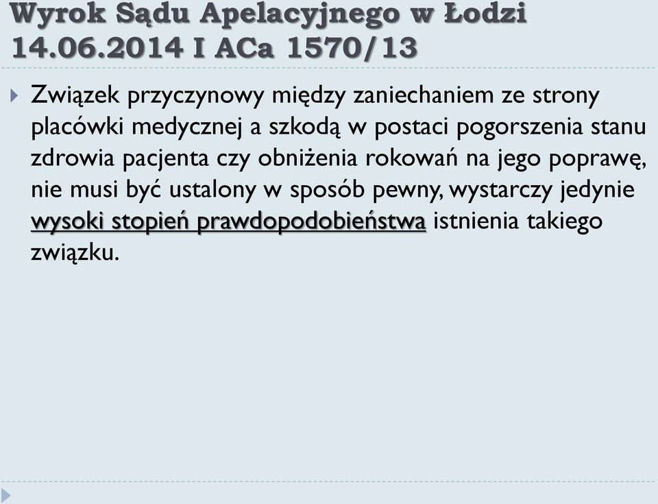 medycznej a szkodą w postaci pogorszenia stanu zdrowia pacjenta czy obniżenia