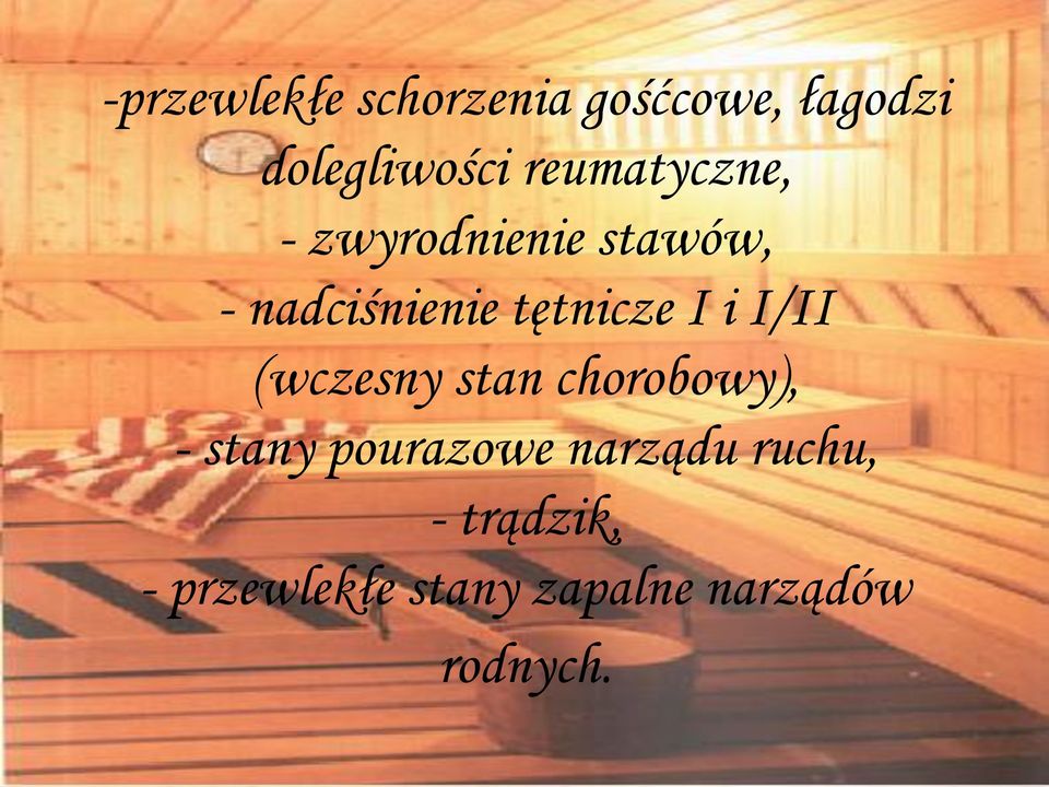 I i I/II (wczesny stan chorobowy), - stany pourazowe